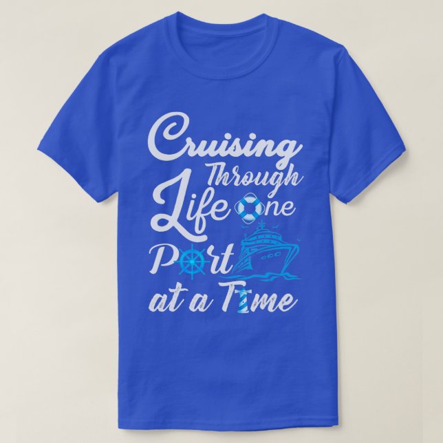 Camiseta Cruising Through Life One Port at a Time Men Women (Diseño del anverso)