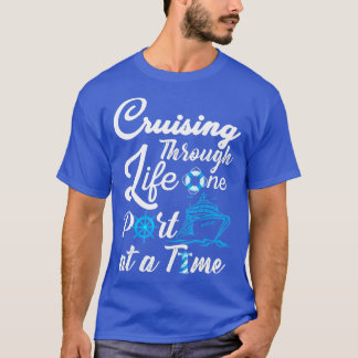 Camiseta Cruising Through Life One Port at a Time Men Women