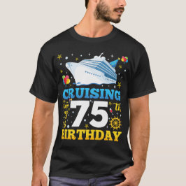 Camiseta Cruizando hacia mis 75 hombres de fiesta de cumple