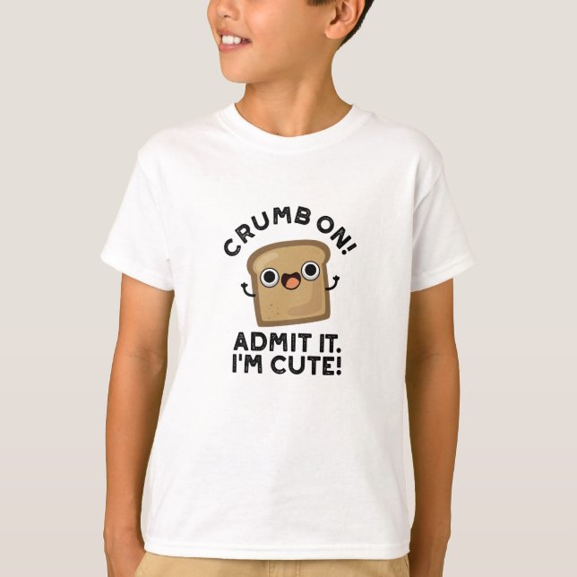 Camiseta Crumb On Admit It I'm Funny Bread Pun (Anverso)