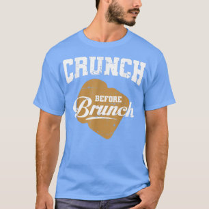 Camiseta CRUNCH ANTES DEL BRUNCH gimnasia ejercicios entren