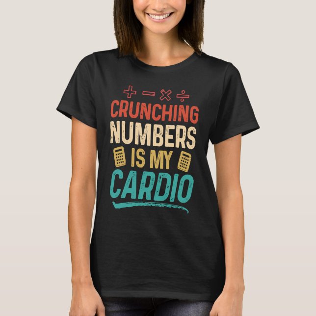 Camiseta Crunching Numbers is my Cardio Accountant (Anverso)