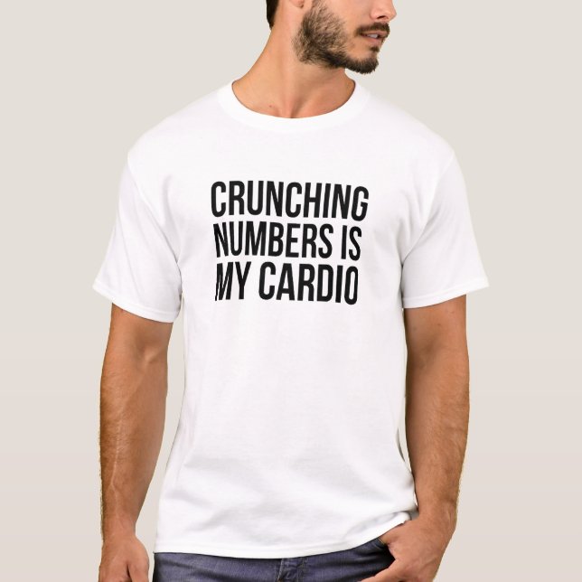 Camiseta Crunching Numbers Is My Cardio - Math Quotes (Anverso)