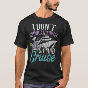 Camiseta Cruse T Shirt no bebo y conduzca I Sip y Cr