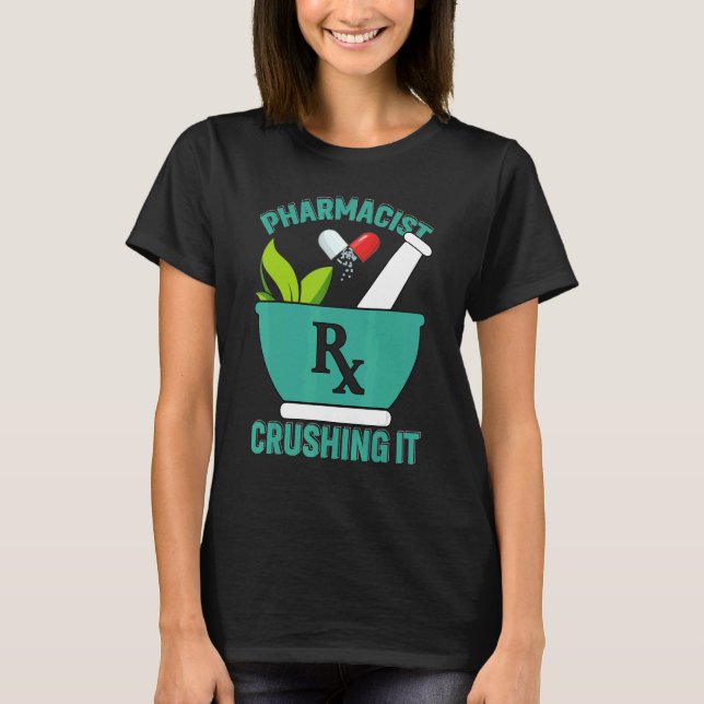 Camiseta Crushing It   Pharmacy Technician Pharmacist (Anverso)