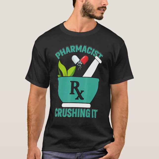 Camiseta Crushing It   Pharmacy Technician Pharmacist (Anverso)