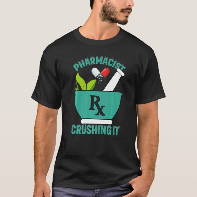 Camiseta Crushing It  Pharmacy Technician Pharmacist (Anverso)