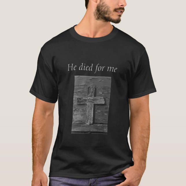 Camiseta cruz de madera, él murió por mí (Anverso)