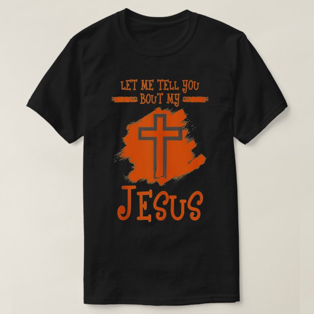 Camiseta Cruz Religiosa Déjame Decirte De Mi Jesús (Diseño del anverso)
