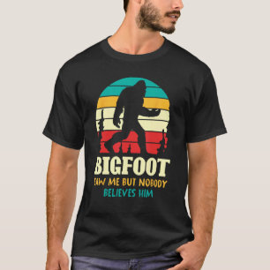Camiseta Cryptid Bigfoot Divertido Me Vio Pero Nadie Cree Q