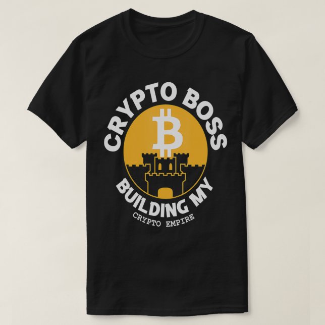 Camiseta Crypto Boss Construyendo Mi Crypto Empire Bitcoin  (Diseño del anverso)