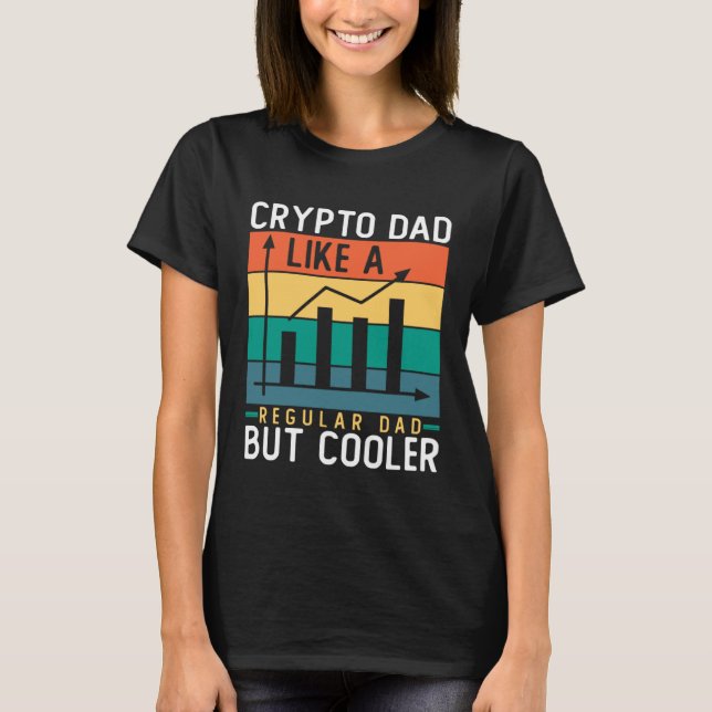 Camiseta Crypto Dad Like a Regular Dad But Cooler Bitcoin (Anverso)