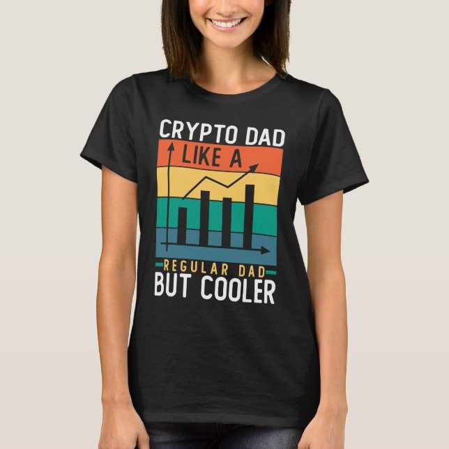Camiseta Crypto Dad Like a Regular Dad But Cooler Bitcoin (Anverso)