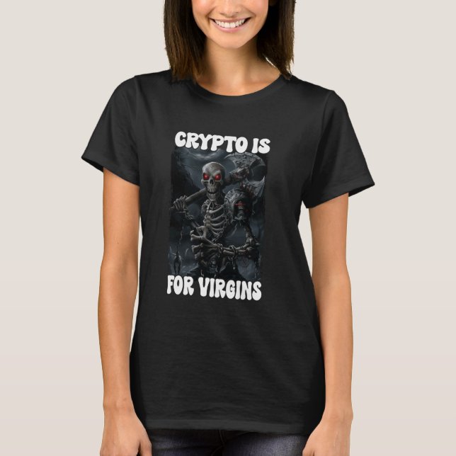 Camiseta Crypto Es Para Virgins Cringe Skeleton (Anverso)