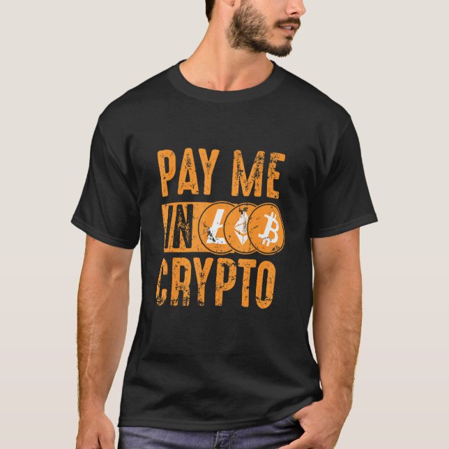 Camiseta Crypto Investor Tee - Pay Me In Crypto Bitcoin Eth (Anverso)