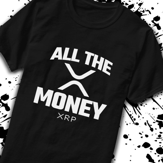Camiseta Crypto Meme XRP Cryptocurrency All The Money Quote (Subido por el creador)