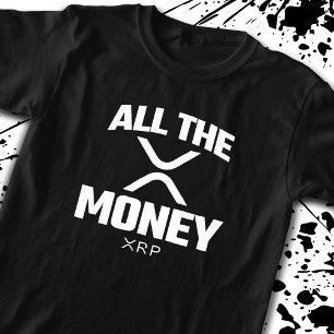 Camiseta Crypto Meme XRP Cryptocurrency All The Money Quote