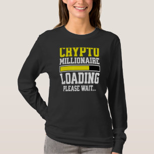 Camiseta Crypto Millionaire Cargando Por Favor Espere