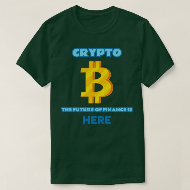 Camiseta Crypto the Future of Finance is Here Crypto (Diseño del anverso)