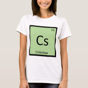 Camiseta Cs - Química de Coleslaw Símbolo de la Tabla Perió