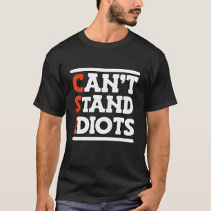 Camiseta Csi no puede soportar idiotas _