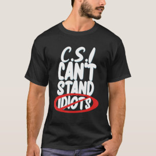 Camiseta Csi no puede soportar idiotas _