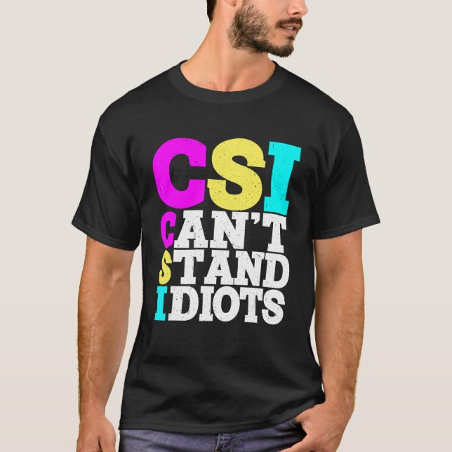 Camiseta Csi No Soporta a los Idiotas _ (Anverso)