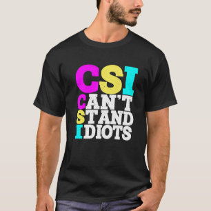 Camiseta CSI No Soporta Idiotas -----