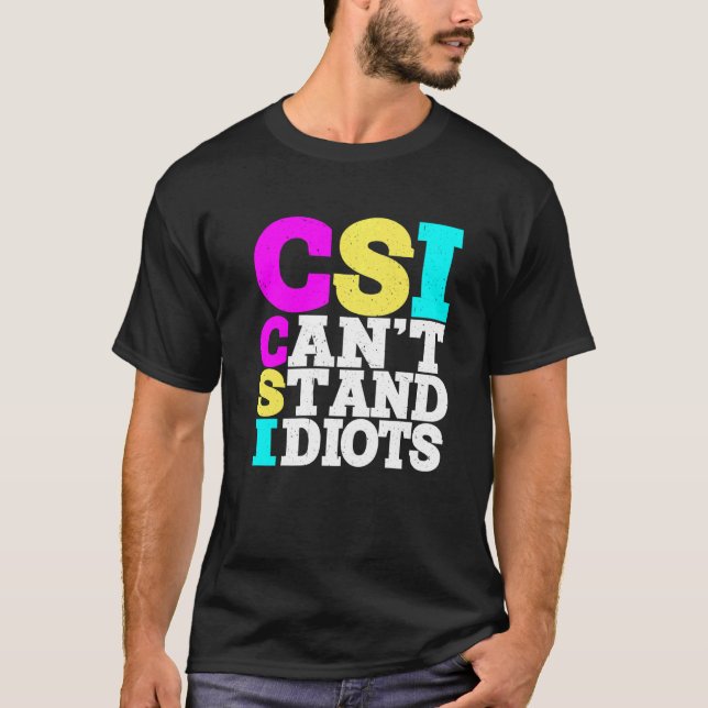Camiseta CSI No Soporta Idiotas ----- (Anverso)