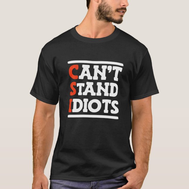 Camiseta CSI No Soporta Idiotas _       (Anverso)
