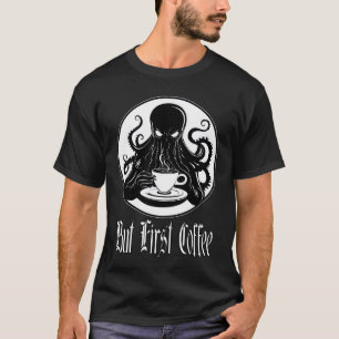 Camiseta Cthulhu gracioso - Pero el primer café