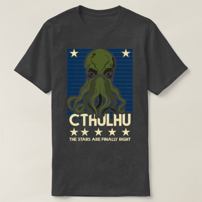 Camiseta Cthulhu Las estrellas tienen finalmente razón 3 (Diseño del anverso)