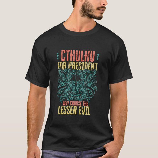 Camiseta Cthulhu Por El Presidente Por Qué Elegir A Los Men (Anverso)