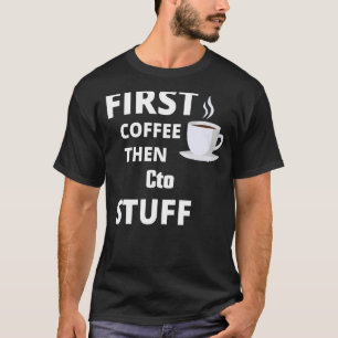 Camiseta Cto Primero Café Y Después Cosas De Trabajo