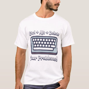 Camiseta Ctrl + Alt + Borrar sus problemas! Computadora div