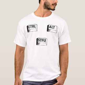 Camiseta Ctrl + Alt + ¡STFU!