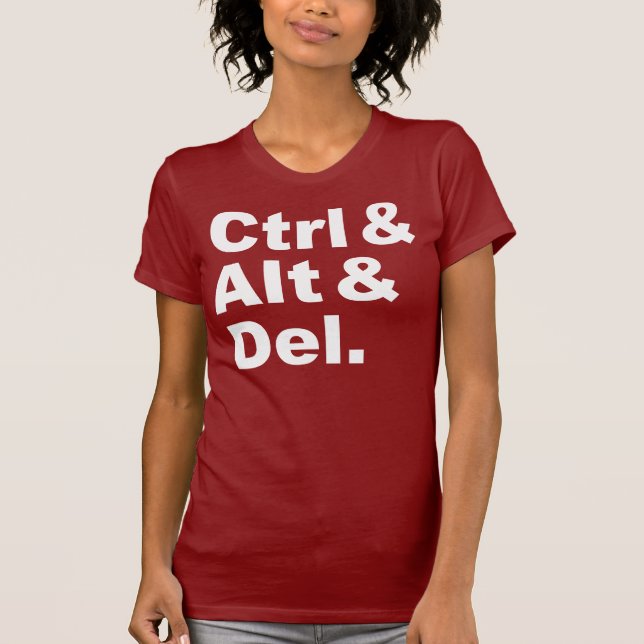 Camiseta Ctrl y Alt y Del Shirt (Anverso)