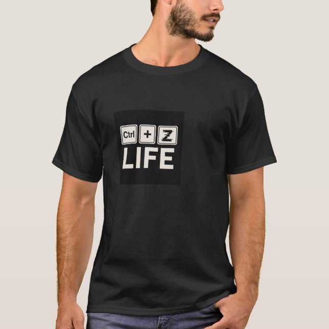 Camiseta "Ctrl + Z Life" – Deshacer tus preocupaciones Tee (Anverso)