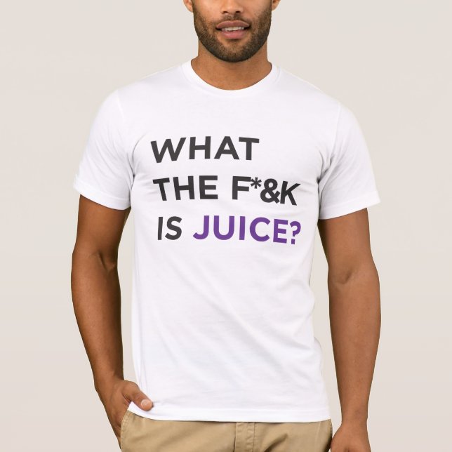 Camiseta ¡Cuál el f*&k es jugo! (Anverso)