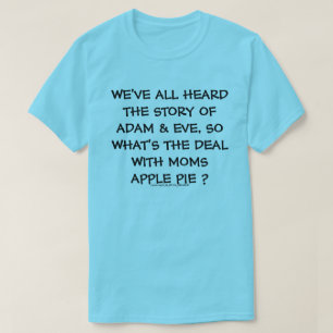 CAMISETA ¿CUÁL ES EL TRATO CON MOMS APPLE PIE?