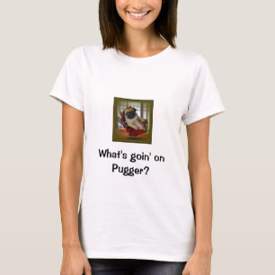Camiseta ¿Cuál es Goin en Pugger?