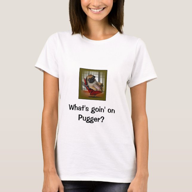 Camiseta ¿Cuál es Goin en Pugger? (Anverso)