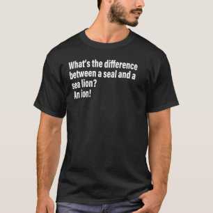 Camiseta Cuál es la diferencia entre un sello y un león mar