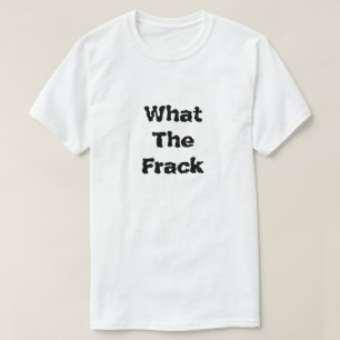 Camiseta ¿Cuál es la fracturación hidráulica?