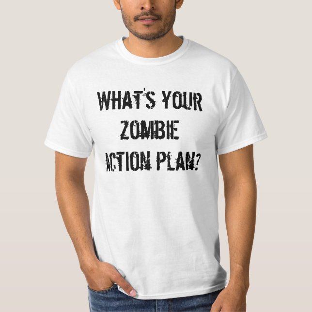 Camiseta ¿Cuál es tu plan de acción zombi? (Anverso)