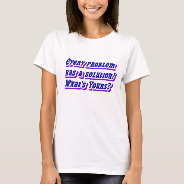 Camiseta ¡Cuál es tu solución!_ (Anverso)