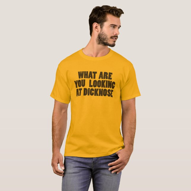 Camiseta Cuáles son usted que mira Dicknose (Anverso completo)