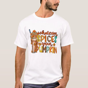 Camiseta Cualesquiera que sean las especias, tu calabaza ca