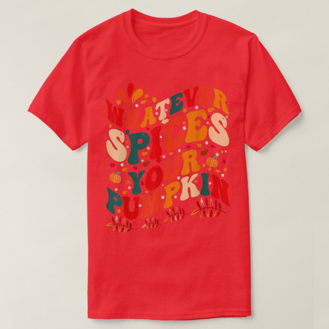 Camiseta Cualesquiera que sean las especias, tu calabaza ca (Diseño del anverso)