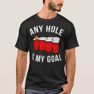 Camiseta Cualquier Agujero Es Mi Gol Beer Pong Fiesta Colle